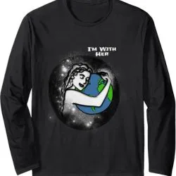 Long Sleeve Shirts for Men sweatshirt Im With Her Cute Mother Earth March Science Day Long Sleeve Tee Streetwear Casual tops clothes cool