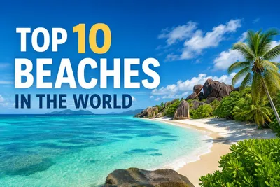 Top 10 Beaches in the World That Look Like Heaven on Earth