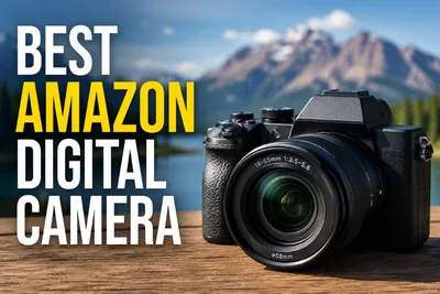 Best Amazon Digital Camera Models with High Image Quality