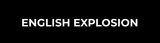 English Explosion