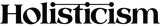 Holisticism