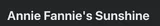 Annie Fannies Sunshine