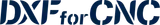 DXFforCNC