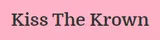 Kiss The Krown
