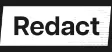 Redact