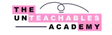 The Unteachables Academy
