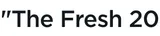 The Fresh 20