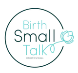 Birth Small Talk