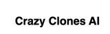 Crazy Clones AI