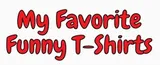My Favorite Funny T-Shirts
