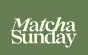 Matcha Sunday