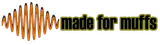 Made for Muffs
