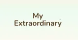 My Extraordinary