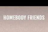 Homebody Friends