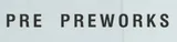 Pre Preworks