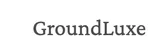 GroundLuxe