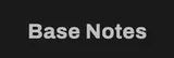 Base Notes