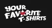 Your Favorite T-Shirts