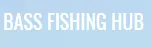 Bass Fishing Hub
