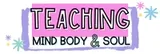 Teaching Mind Body And Soul