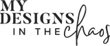 My Designs In the Chaos